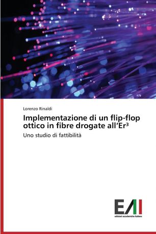 Rinaldi Lorenzo Implementazione di un flip-flop ottico in fibre drogate all.Er.