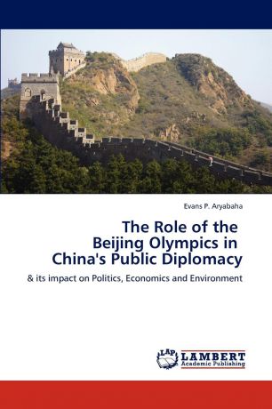 Evans P. Aryabaha The Role of the Beijing Olympics in China.s Public Diplomacy
