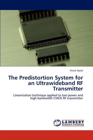 Victor Korol The Predistortion System for an Ultrawideband RF Transmitter