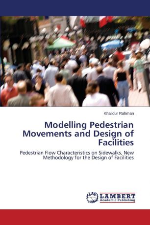 Rahman Khalidur Modelling Pedestrian Movements and Design of Facilities