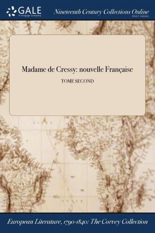 Madame de Cressy. nouvelle Francaise; TOME SECOND