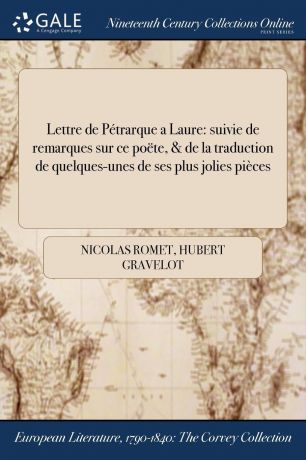 Nicolas Romet, Hubert Gravelot Lettre de Petrarque a Laure. suivie de remarques sur ce poete, . de la traduction de quelques-unes de ses plus jolies pieces