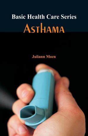 Juliann Moen Basic Health Care Series - Asthama