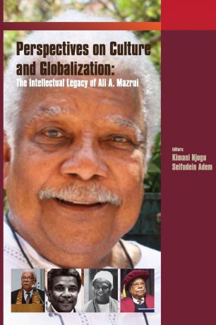 Critical Perspectives on Culture and Globalisation. The Intellectual Legacy of Ali Mazrui