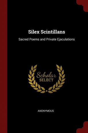 M. l'abbé Trochon Silex Scintillans. Sacred Poems and Private Ejaculations