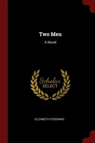 Elizabeth Stoddard Two Men. A Novel