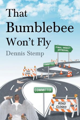 Dennis Stemp That Bumblebee Won.t Fly