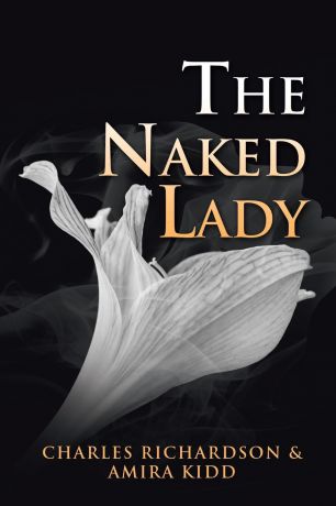 Charles Richardson, Amira Kidd The Naked Lady