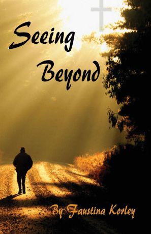 Faustina Korley Seeing Beyond