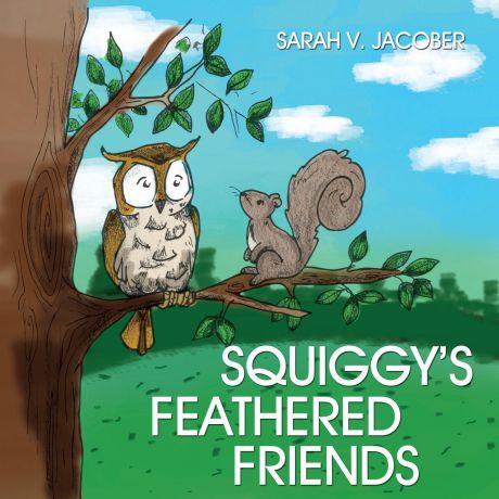 Sarah V. Jacober Squiggy.s Feathered Friends