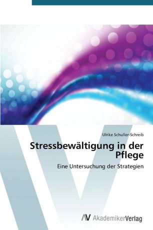 Schuller-Schreib Ulrike Stressbewaltigung in der Pflege