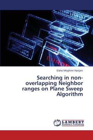 Moghimi Hanjani Elahe Searching in Non-Overlapping Neighbor Ranges on Plane Sweep Algorithm