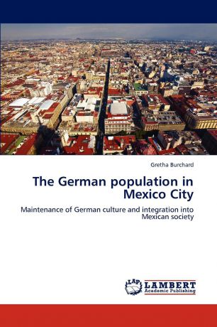 Gretha Burchard The German population in Mexico City