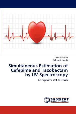Dipak Navathar, Rabindra Nanda Simultaneous Estimation of Cefepime and Tazobactam by UV-Spectroscopy
