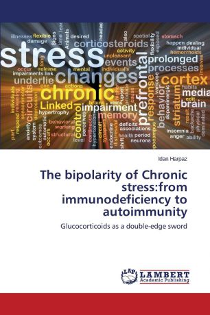 Harpaz Idan The bipolarity of Chronic stress. from immunodeficiency to autoimmunity
