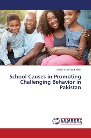 Khan Muhammad Nasir School Causes in Promoting Challenging Behavior in Pakistan
