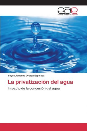 Ortega Espinosa Mayra Azucena La privatizacion del agua