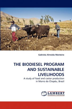 Gabriela Almeida Monteiro THE BIODIESEL PROGRAM AND SUSTAINABLE LIVELIHOODS