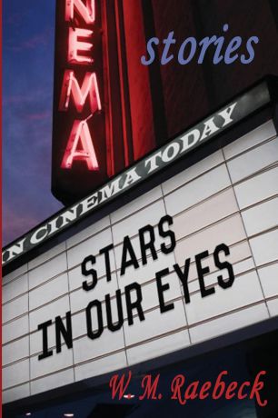 W. M. Raebeck Stars in Our Eyes. - Short Stories