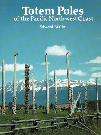 Edward Malin Totem Poles of the Pacific Northwest Coast
