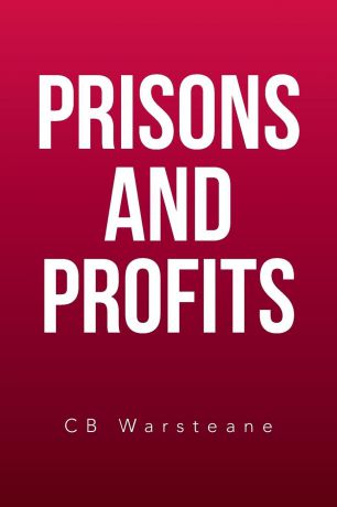 CB Warsteane Prisons and Profits