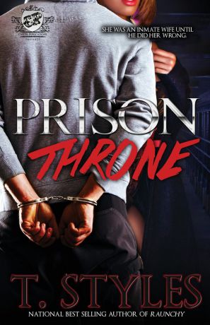 T. Styles Prison Throne (the Cartel Publications Presents)