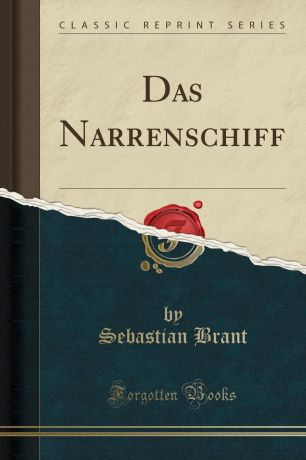 Sebastian Brant Das Narrenschiff (Classic Reprint)