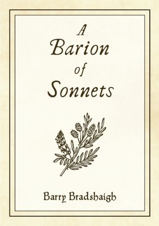 Barry Bradshaigh A Barion Of Sonnets