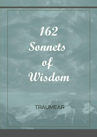 Traumear 162 Sonnets of Wisdom