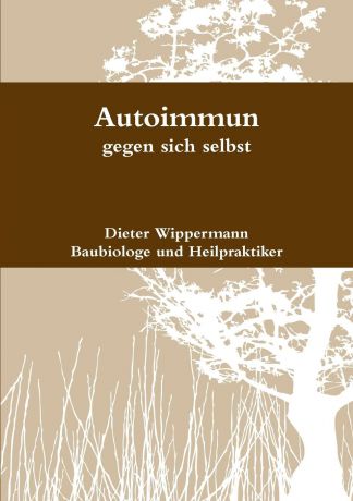 Dieter Wippermann Autoimmun - gegen sich selbst