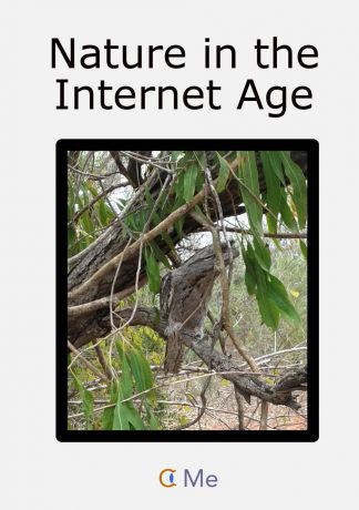 C. Me Nature in the Internet Age