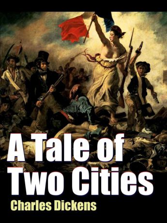 Чарльз Диккенс A Tale of Two Cities