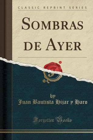 Juan Bautista Hijar y Haro Sombras de Ayer