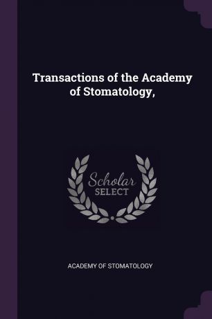 Transactions of the Academy of Stomatology,