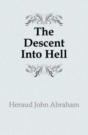 Heraud John Abraham The Descent Into Hell