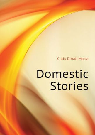 Craik Dinah Maria Domestic Stories