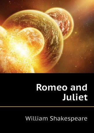Уильям Шекспир Romeo and Juliet