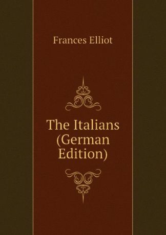 Elliot Frances The Italians (German Edition)