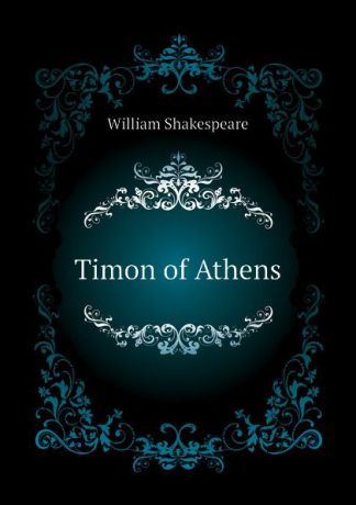 Уильям Шекспир Timon of Athens