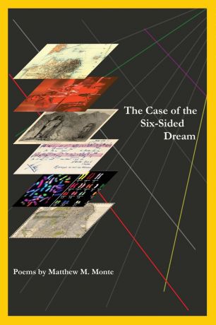 Matthew M. Monte The Case of the Six-Sided Dream