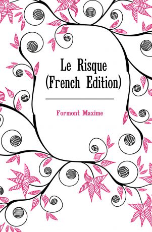 Formont Maxime Le Risque (French Edition)