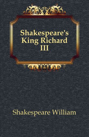 Уильям Шекспир Shakespeare.s King Richard III