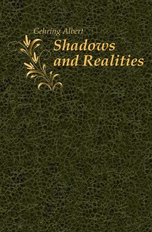 Gehring Albert Shadows and Realities