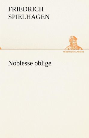 Friedrich Spielhagen Noblesse Oblige