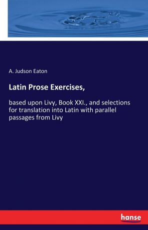 A. Judson Eaton Latin Prose Exercises,