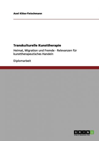 Axel Klöss-Fleischmann Transkulturelle Kunsttherapie