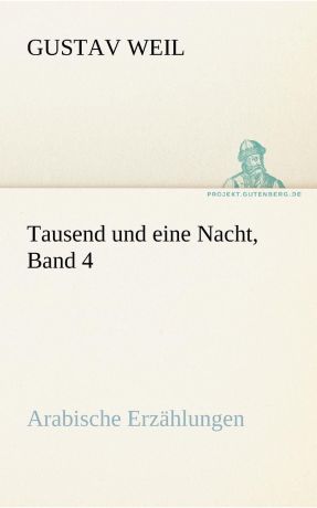 Gustav Weil Tausend Und Eine Nacht, Band 4