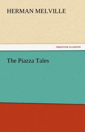 Herman Melville The Piazza Tales
