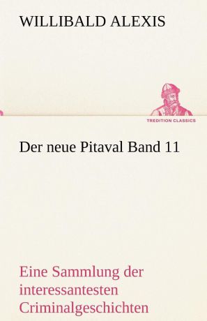 Willibald Alexis Der Neue Pitaval Band 11