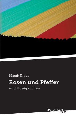 Margit Kraus Rosen und Pfeffer